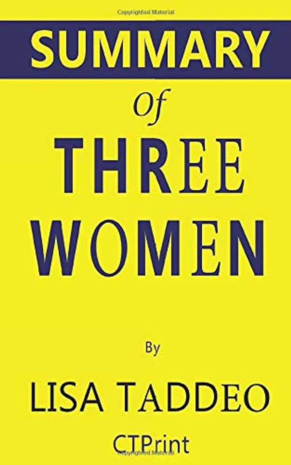 Cover Art for 9781686861192, Summary of Three Women by Lisa Taddeo by CTPrint