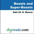 Cover Art for 9781420908671, Beasts and Super-Beasts by Saki ( H.H. Munro)