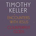 Cover Art for B076H2YQL1, Timothy Keller: Encounters With Jesus, Counterfeit Gods and Walking with God through Pain and Suffering: Encounters With Jesus, Preaching, Walking with God through Pain and Suffering by Timothy Keller
