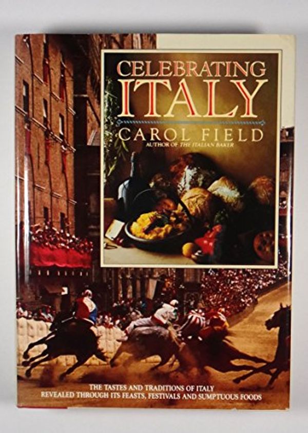 Cover Art for 9780688070939, Celebrating Italy by Carol Field