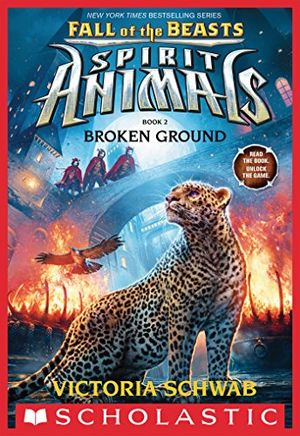 Cover Art for B00YD46DB4, Broken Ground (Spirit Animals: Fall of the Beasts, Book 2) by Victoria Schwab