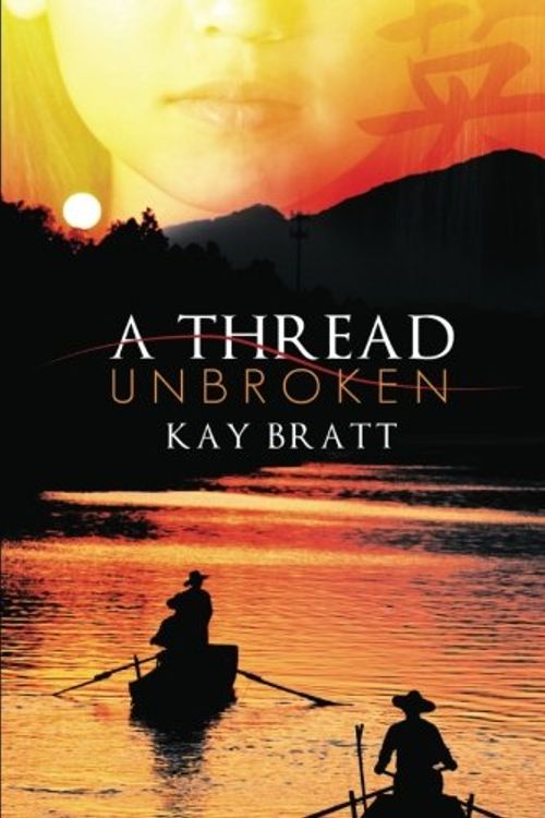 Cover Art for 9781612184463, A Thread Unbroken by Kay Bratt