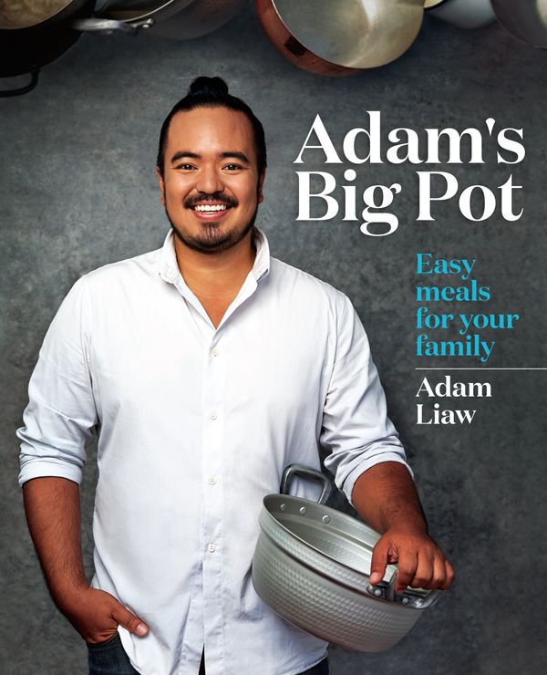 Cover Art for 9780733630699, Adam's Big Pot: Easy meals for your family by Adam Liaw