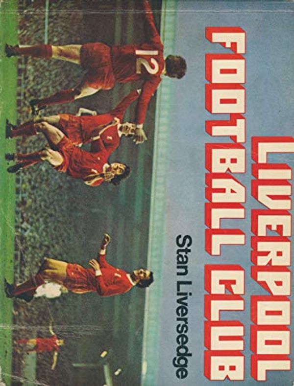 Cover Art for 9780904545067, Liverpool Football Club by Stan Liversedge