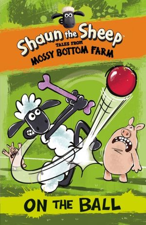 Cover Art for 9781406358353, Shaun the Sheep: On the Ball by Martin Howard