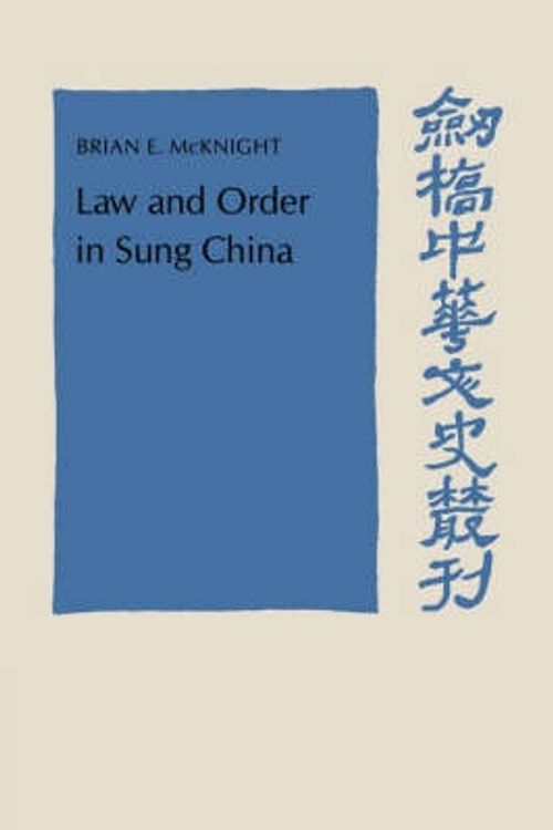 Cover Art for 9780521411219, Law and Order in Sung China by Brian E. McKnight