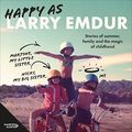 Cover Art for B0B1F64F7N, Happy As: Stories of summer, childhood and the magic of family by Larry Emdur