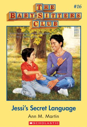 Cover Art for 9780545533928, The Baby-Sitters Club #16: Jessi's Secret Language by Ann M. Martin