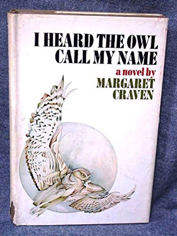 Cover Art for 9780385025867, I Heard the Owl Call My Name by Margaret Craven