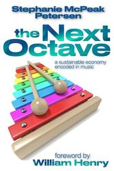 Cover Art for 9798543009659, The Next Octave: a Sustainable Economy Encoded in Music by Stephanie McPeak Petersen