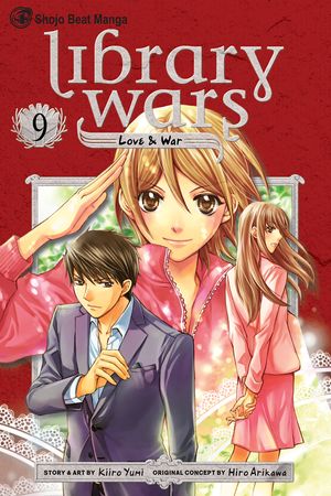 Cover Art for 9781421562490, Library Wars: Love & War, Vol. 9 by Kiiro Yumi