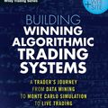Cover Art for 9781118778883, Building Algorithmic Trading Systems, + Website: A Trader's Journey From Data Mining to Monte Carlo Simulation to Live Trading (Wiley Trading) by Kevin J. Davey