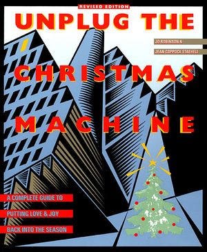 Cover Art for 9780688109615, Unplug the Christmas Machine by Jo Robinson