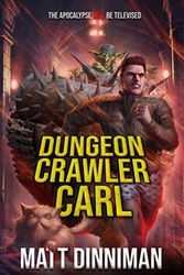 Cover Art for 9798707228315, Dungeon Crawler Carl: A LitRPG/Gamelit Adventure by Matt Dinniman