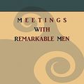 Cover Art for 9781891396649, Meetings with Remarkable Men by G. Gurdjieff