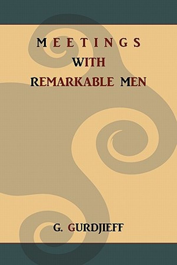 Cover Art for 9781891396649, Meetings with Remarkable Men by G. Gurdjieff