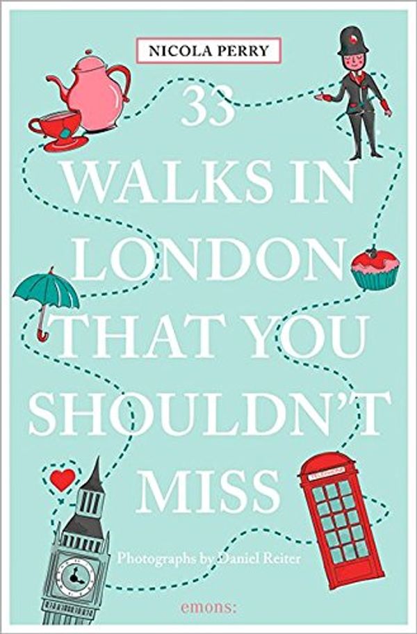 Cover Art for 9783954518852, 33 Walks in London that you shouldn't miss by Nicola Perry