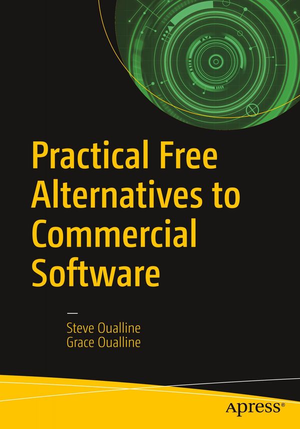 Cover Art for 9781484230749, Practical Open Source Alternatives to Commercial Software by Steve Oualline