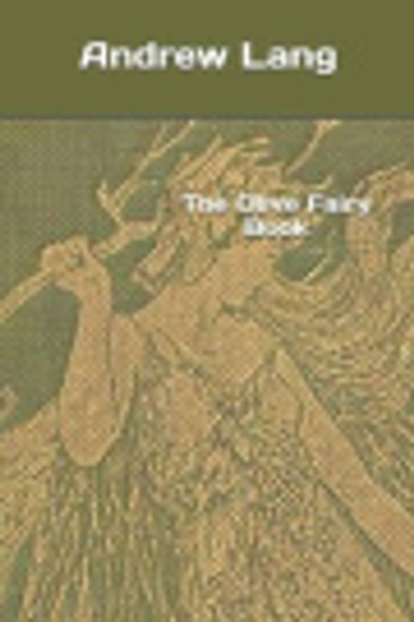 Cover Art for 9781080554850, The Olive Fairy Book by Andrew Lang