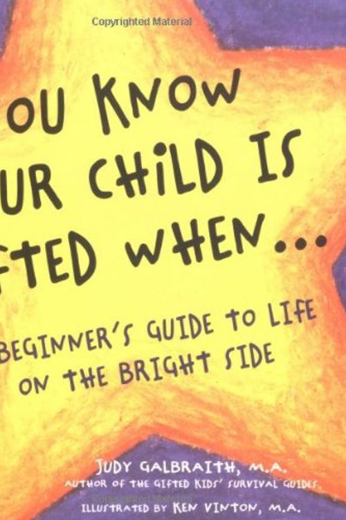 Cover Art for 9781575420769, You Know Your Child Is Gifted When...: A Beginner's Guide to Life on the Bright Side by Judy Galbraith M.A.