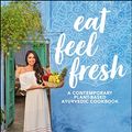 Cover Art for B07HKF3MSC, Eat Feel Fresh: A Contemporary, Plant-Based Ayurvedic Cookbook by Sahara Rose Ketabi