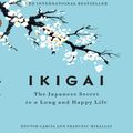 Cover Art for 9781469007434, Ikigai: The Japanese Secret to a Long and Happy Life by Francesc Miralles