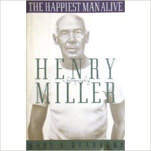 Cover Art for 9780671779825, The Happiest Man Alive: A Biography of Henry Miller by Mary V. Dearborn