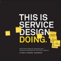 Cover Art for 9781491927182, This Is Service Design Doing: Using Research and Customer Journey Maps to Create Successful Services by Marc Stinkdorn