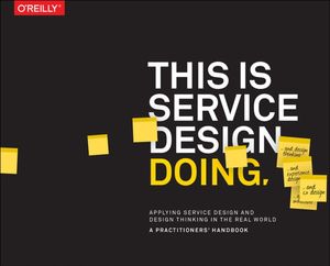 Cover Art for 9781491927182, This Is Service Design Doing: Using Research and Customer Journey Maps to Create Successful Services by Marc Stinkdorn