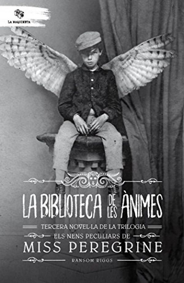 Cover Art for 9788494655654, La biblioteca de les ànimes: Tercera novel·la de la trilogia Els nens peculiars de Miss Peregrine by Ransom Riggs