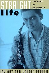 Cover Art for 9780306805585, Straight Life by Art Pepper, Laurie Pepper