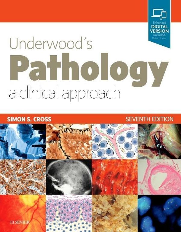 Cover Art for 9780702072123, Underwood's Pathology: A Clinical Approach, 7e by Cross MD FRCPath, Simon