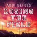 Cover Art for 9781471179648, Losing the Field by Abbi Glines