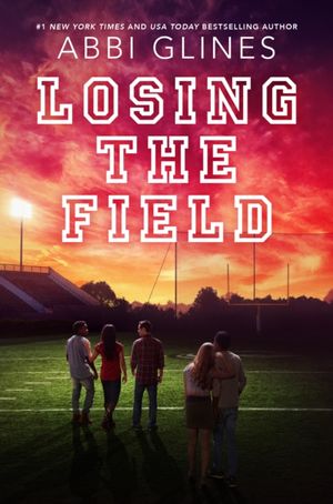 Cover Art for 9781471179648, Losing the Field by Abbi Glines