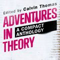 Cover Art for 9781501336331, Adventures in Theory by Calvin Thomas