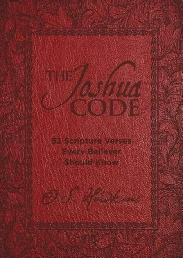 Cover Art for 9781400320707, The Joshua Code: 52 Scripture Verses Every Believer Should Know by O. S. Hawkins