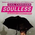 Cover Art for 9781841499727, Soulless: Book 1 of The Parasol Protectorate by Gail Carriger