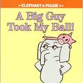 Cover Art for 9780545843454, A Big Guy Took My Ball! by Mo Willems