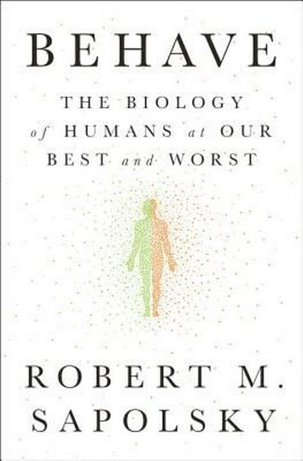 Cover Art for 9781594205071, Behave by Robert M. Sapolsky