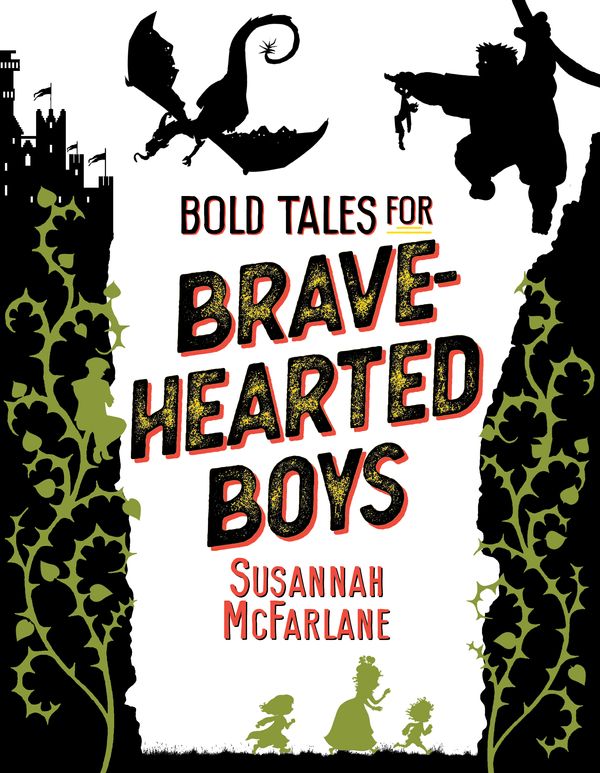 Cover Art for 9781760524715, Bold Tales for Brave-hearted Boys by Susannah McFarlane