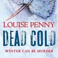 Cover Art for 9780755328932, Dead Cold by Louise Penny