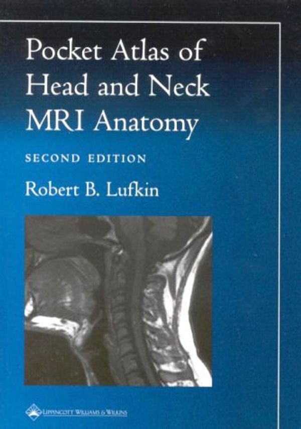 Cover Art for 9780781728805, Pocket Atlas of Head and Neck MRI Anatomy by Robert B. Lufkin