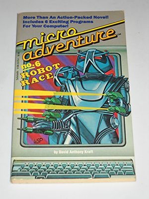 Cover Art for 9780590331708, Robot Race (Micro Adventure, Vol. 6) by David Anthony Kraft