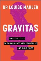 Cover Art for 9781394237333, Gravitas: Timeless Skills to Communicate with Confidence and Build Trust by Louise Mahler