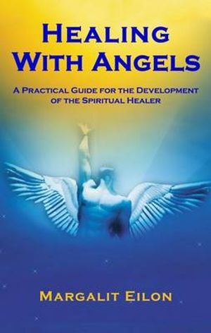 Cover Art for 9789657450581, Healing with Angels by Margalit Eilon