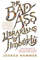 Cover Art for 9781760632458, The Bad-Ass Librarians of Timbuktu by Joshua Hammer