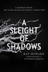 Cover Art for 9781534426825, A Sleight of Shadows (Volume 2) by Kat Howard