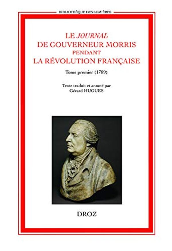 Cover Art for 9782600058377, Le Journal de Gouverneur Morris pendant la Révolution française : Tome 1,  (1789) by 