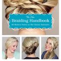 Cover Art for 9781612433394, The New Braiding Handbook: 60 Modern Twists on the Classic Hairstyle by Abby Smith
