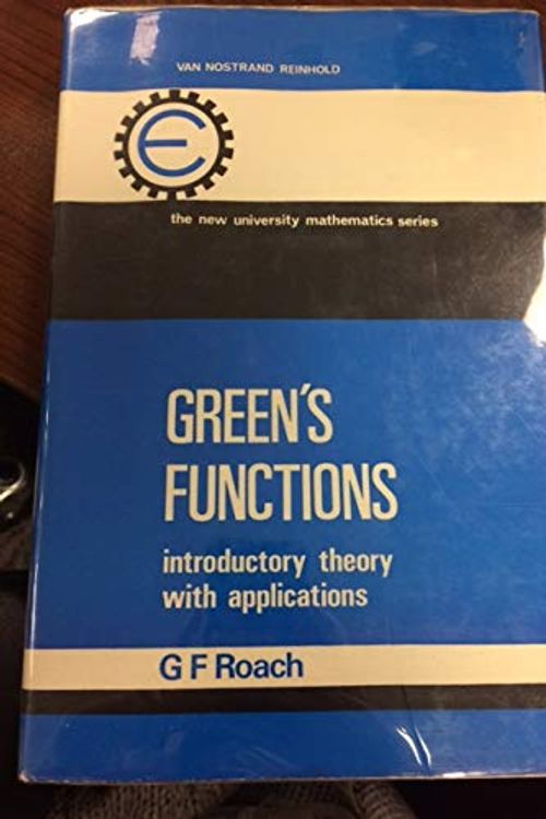 Cover Art for 9780442069599, Green's Functions: Introductory Theory with Applications (New University Mathematics) by G. F. Roach